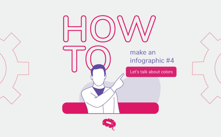 Gray backgroung with pink lettering saying How to make an infographic, let's talk about colors.