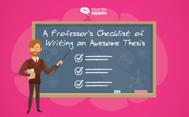 A Professor’s Checklist of Writing Awesome Thesis