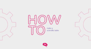 How to make a scientific table | Step-by-step and Formatting