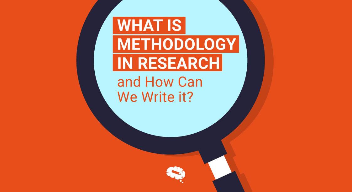 ¿Qué es la metodología en la investigación y cómo podemos escribirla?