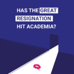 Hat die große Resignation die akademische Welt erreicht?