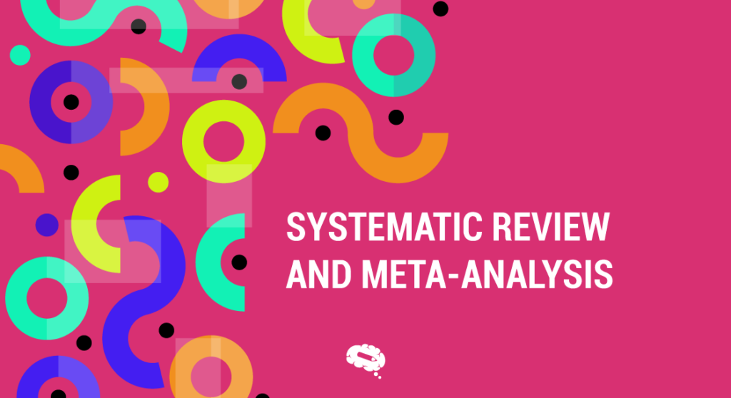 The Methodology Behind Systematic Review And Meta-Analysis