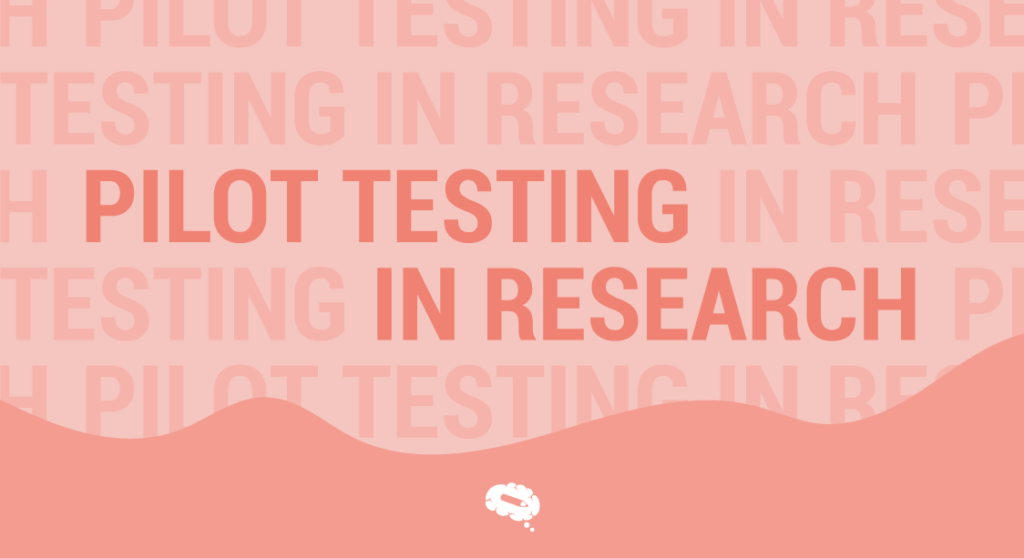 the-benefits-of-pilot-testing-in-research-studies-mind-the-graph-blog