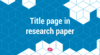 Title Page in Research Paper: Importance, Guidelines & Examples - Mind ...