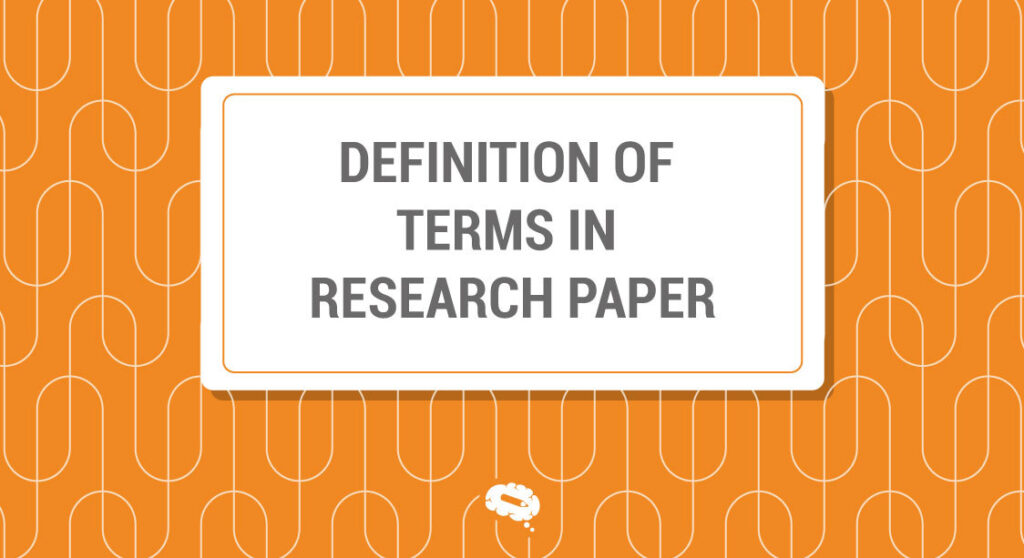 where does definition of terms in research paper