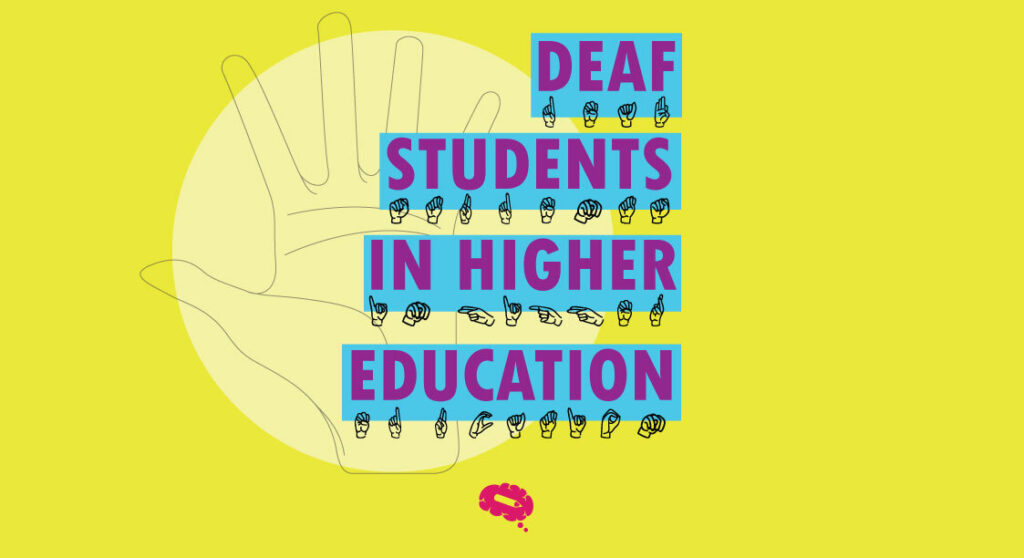 Deaf Students in Higher Education Conquering the Academics