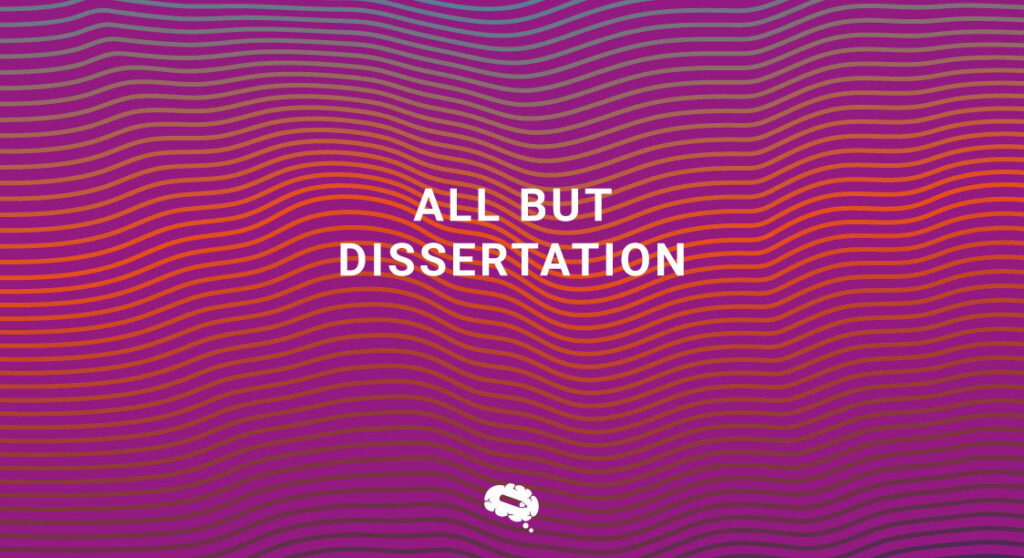 what is all but dissertation