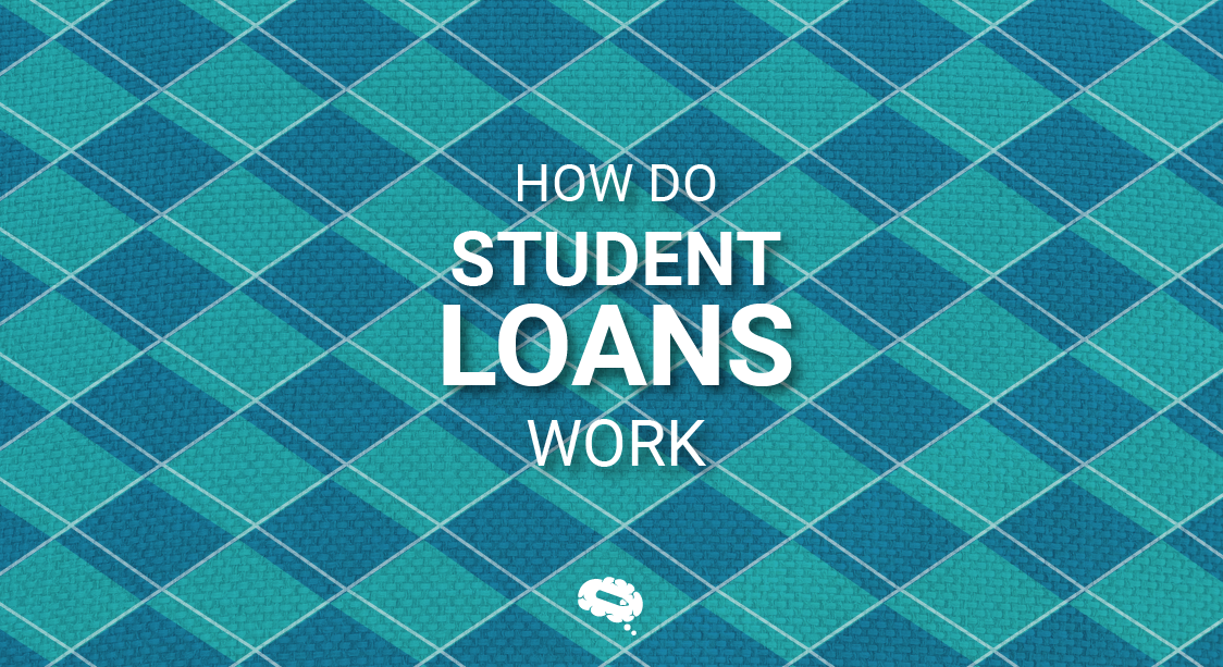 how do student loans work